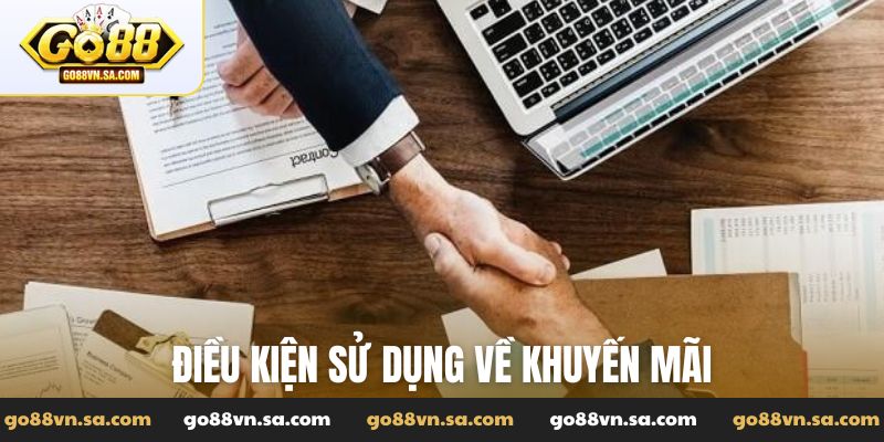 Điều kiện sử dụng của Go88 trong việc tham gia và nhận khuyến mãi