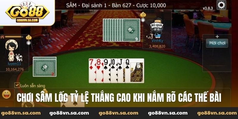 Chơi sâm lốc tỷ lệ thắng cao khi nắm rõ các thế bài